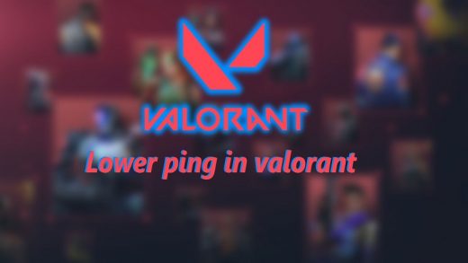 How to get less ping in valorant